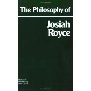   Philosophy of Josiah Royce (Hpc Classics Ser) [Paperback] Josiah