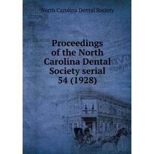   North Carolina Dental Society serial. 54 (1928) North Carolina Dental
