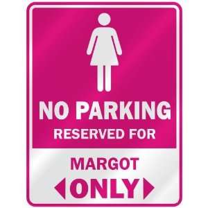    RESERVED FOR MARGOT ONLY  PARKING SIGN NAME