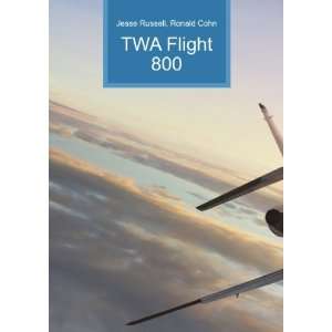  TWA Flight 800 Ronald Cohn Jesse Russell Books