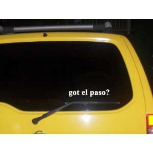  got el paso? Funny decal sticker Brand New Everything 