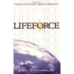  LifeForce A Dynamic Plan For Health, Vitality and Weight 