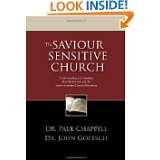The Saviour Sensitive ChurchUnderstanding and Avoiding Post Modernism 