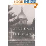 Notre Dame Vs. the Klan How the Fighting Irish Defeated the Ku Klux 
