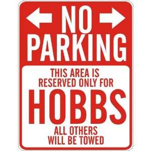   NO PARKING  RESERVED ONLY FOR HOBBS  PARKING SIGN