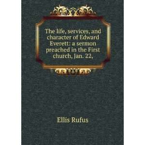  The Life, Services, and Character of Edward Everett A 