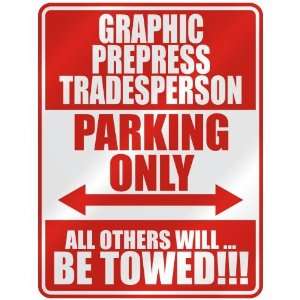 GRAPHIC PREPRESS TRADESPERSON PARKING ONLY  PARKING SIGN 