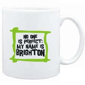   No one is perfect My name is Brighton  Male Names