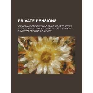 Private pensions 401(k) plan participants and sponsors need better 