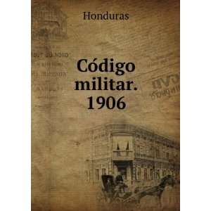  CoÌdigo militar. 1906 Honduras Books