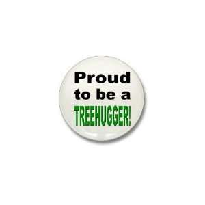  Proud Treehugger Earth day Mini Button by  Patio 