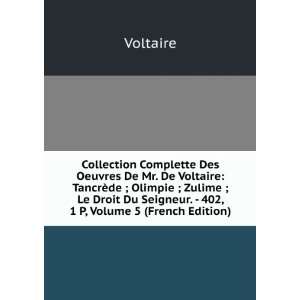   Droit Du Seigneur.   402, 1 P, Volume 5 (French Edition) Voltaire