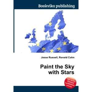  Paint the Sky with Stars Ronald Cohn Jesse Russell Books