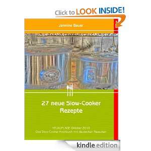 27 neue Slow Cooker Rezepte (German Edition) Jannine Bauer  