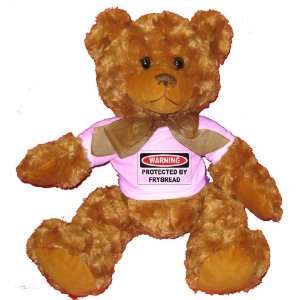 WARNING PROTECTED BY FRYBREAD Plush Teddy Bear with WHITE 