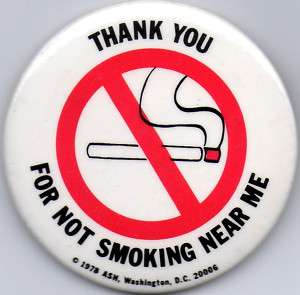 THANK YOU FOR NOT SMOKING NEAR ME BUTTON   A.S.H. 1978  