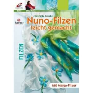 Nuno Filzen leicht gemacht Originelle Schals mit dem Mega Filzer 