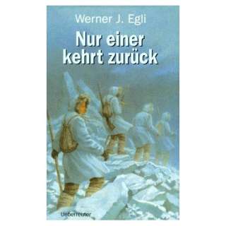 Nur einer kehrt zurück  Werner J. Egli Bücher
