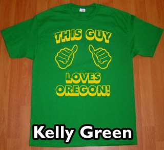 THIS GUY LOVES OREGON T Shirt new tee funny  