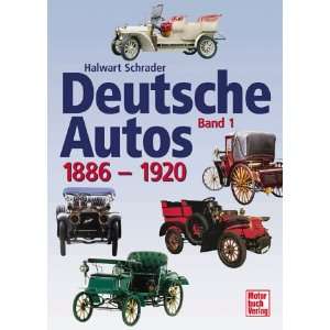 Deutsche Autos Band 1, 1886 1920  Halwart Schrader Bücher