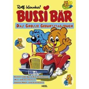 Bussi Bär. Das große Geburtstagsbuch  Rolf Kauka Bücher