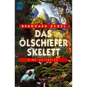 Das Ölschieferskelett  Bernhard Kegel Bücher