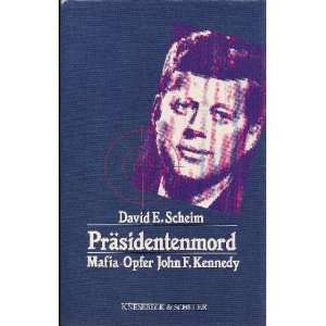   . Mafia  Opfer John F. Kennedy  David E. Scheim Bücher