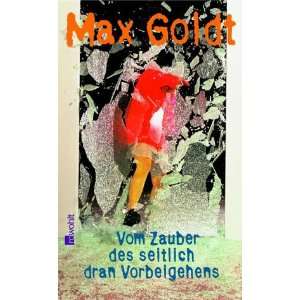   Zauber des seitlich dran Vorbeigehens  Max Goldt Bücher