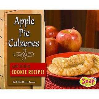 Apple Pie Calzones and Other Cookie Recipes (Hardcover).Opens in a new 