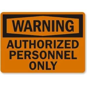    Authorized Personnel Only Aluminum Sign, 10 x 7