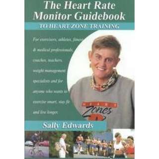 The Heart Rate Monitor Guidebook to Heart Zone Training (Paperback 