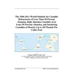 The 2006 2011 World Outlook for Castable Refractories of Less Than 50 