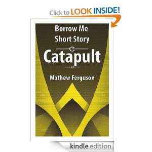 Borrow Me Short Story Catapult Mathew Ferguson  Kindle 