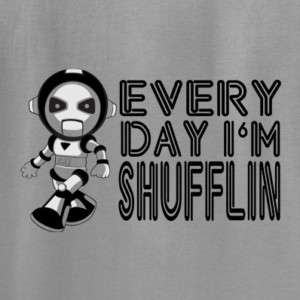 EVERYDAY IM SHUFFLIN LMFAO T SHIRT COOL SHUFFLING MUSIC  