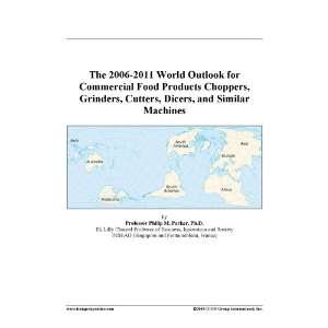 The 2006 2011 World Outlook for Commercial Food Products Choppers 