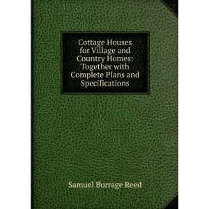 Cottage Houses for Village and Country Homes Together with Complete 