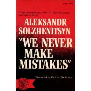  WE NEVER MAKE MISTAKES Alexander Solzhenitsyn Books