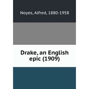  Drake, an English epic (1909) (9781275161948) Alfred 