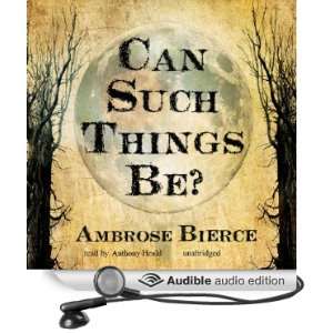   Be? (Audible Audio Edition) Ambrose Bierce, Anthony Heald Books