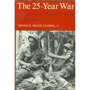   War Americas Military Role in Vietnam. Jr. BRUCE PALMER Books