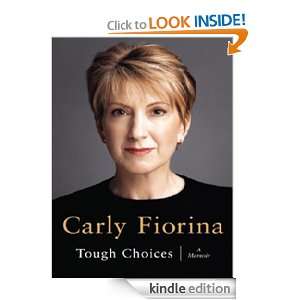 Tough Choices A Memoir Carly Fiorina  Kindle Store