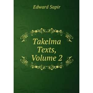  Takelma Texts, Volume 2 Edward Sapir Books
