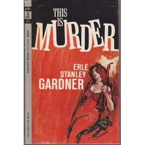  This is Murder Erle Stanley Gardner Books