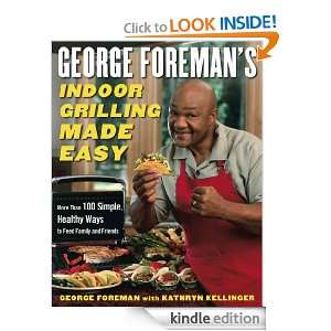George Foremans Indoor Grilling Made Easy George Foreman, Kathryn 