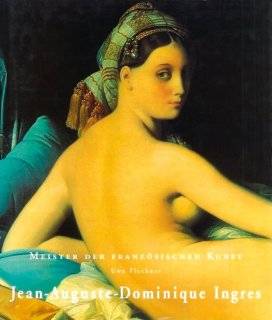 Jean Auguste Dominique Ingres 1780 1867 (Masters of French Art)