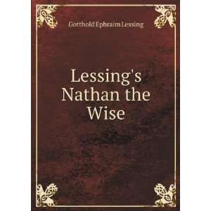 Lessings Nathan the Wise Gotthold Ephraim Lessing  Books
