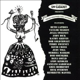 Freak Weather Feels Different by Un Cabaret, Beth Lapides, Janeane 