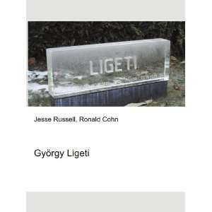  GyÃ¶rgy Ligeti Ronald Cohn Jesse Russell Books