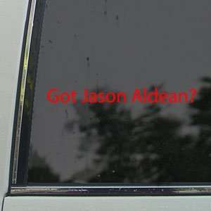  Got Jason Aldean? Red Decal Country Singer Car Red Sticker 