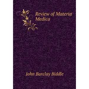 Review of Materia Medica John Barclay Biddle  Books